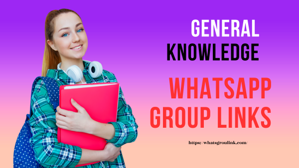 General Knowledge Whatsapp Group Links