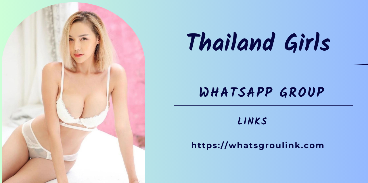 1000+ Active Thailand Girls Whatsapp Group Links 2024