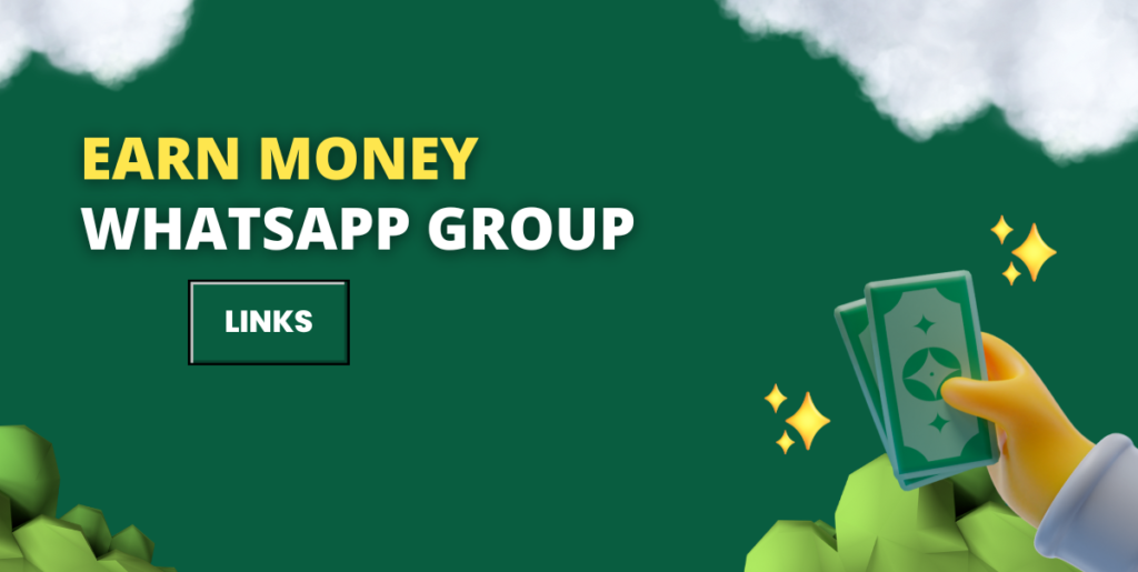 Earn Money WhatsApp Group Links