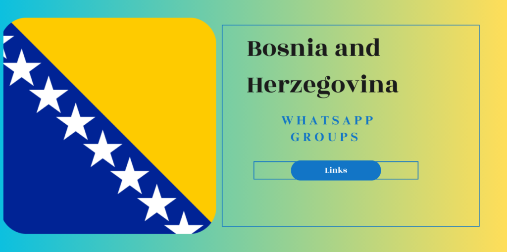 Bosnia and Herzegovina Whatsapp Groups Links