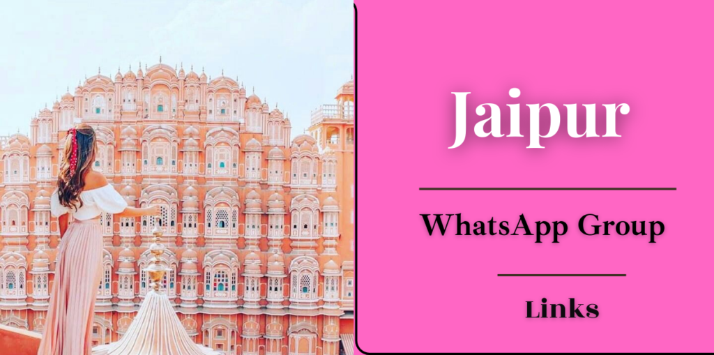 1300+Jaipur WhatsApp Group Links [Latest Update]