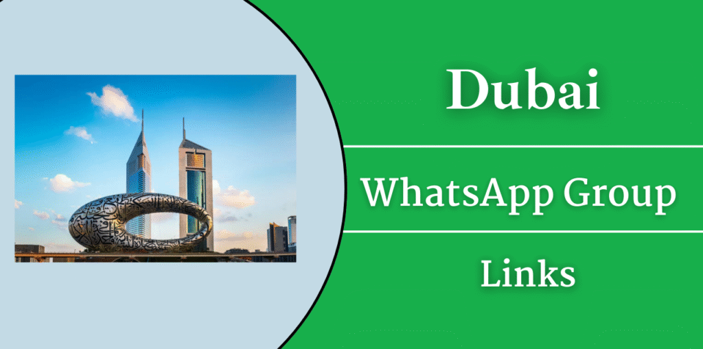 Dubai WhatsApp Group Links Join
