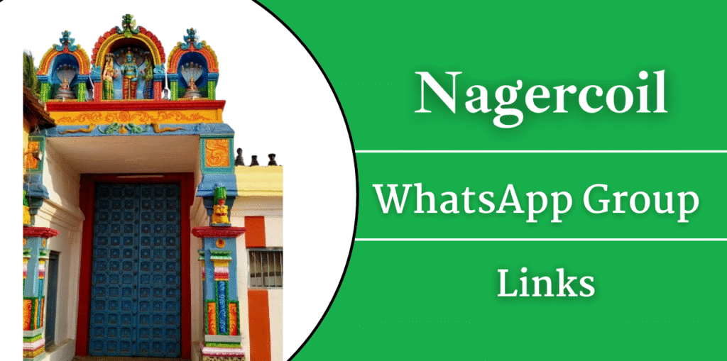Nagercoil WhatsApp Group Links Join