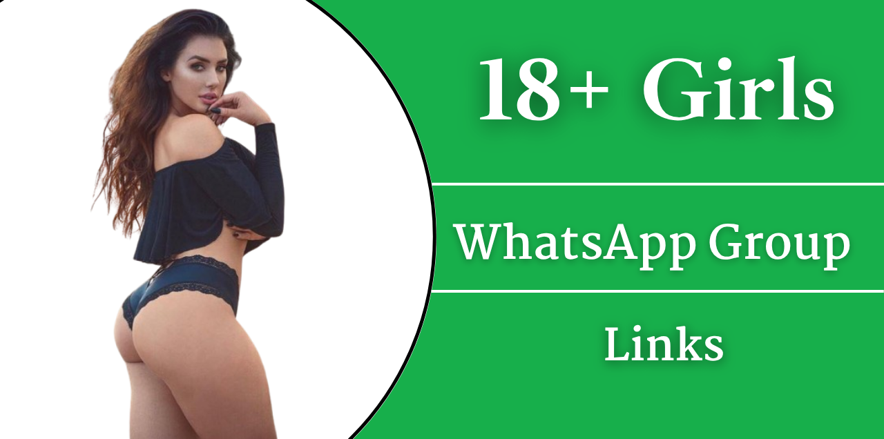 18+ Girls WhatsApp Group Links Join