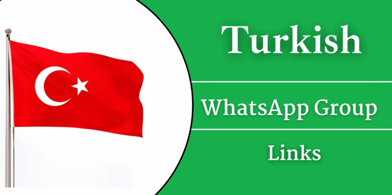 Join18+ Turkish Whatsapp Group Links