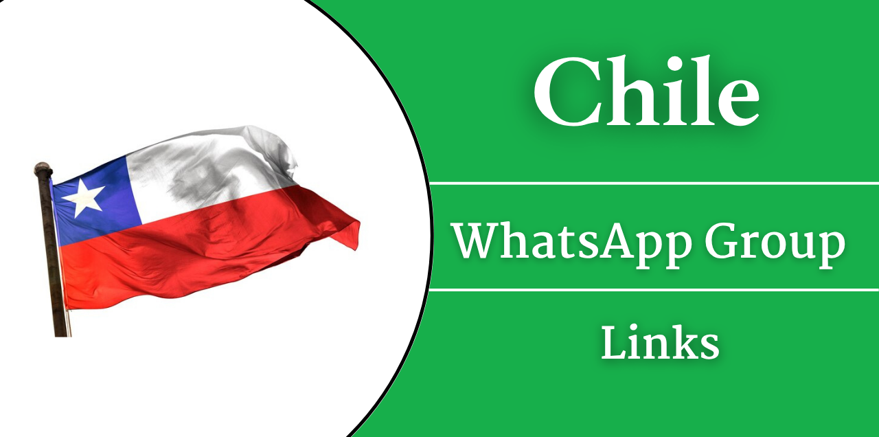 250+ Chile WhatsApp Group Links
