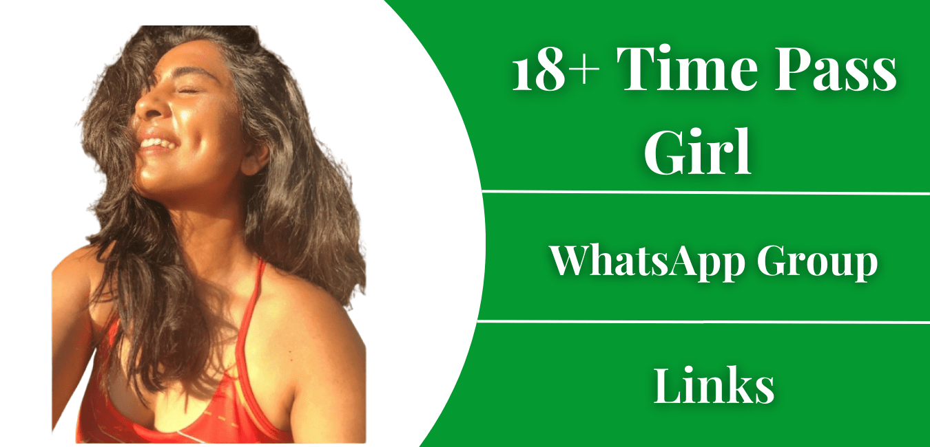 18+ Time Pass Girl WhatsApp Number Groups Links