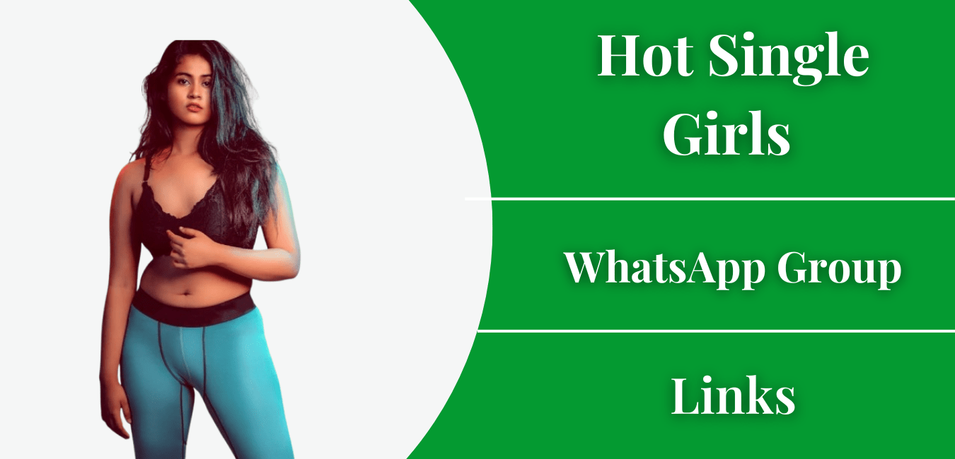 Join Hot Single Girls WhatsApp Group Links