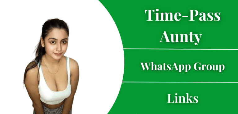 Time-Pass Aunty WhatsApp Group Links Join