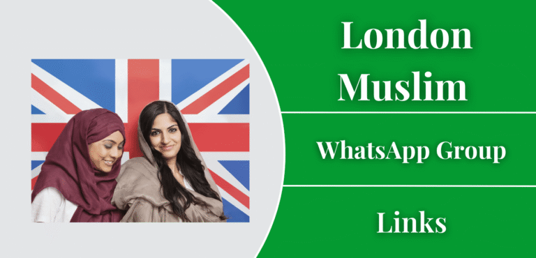730+ Active London Muslim WhatsApp Group Links