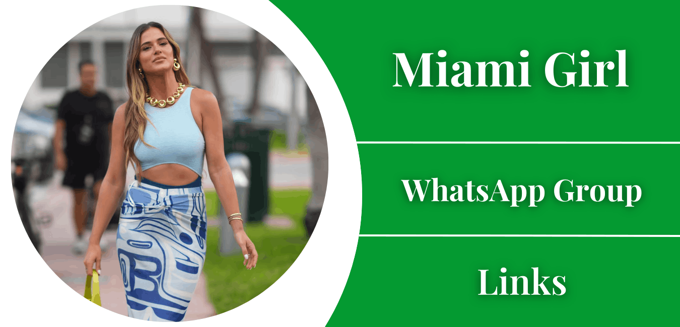 Miami Girl WhatsApp Group Links