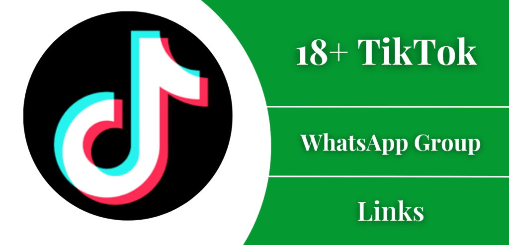 18+ TikTok WhatsApp Group Links